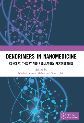 Dendrimers in Nanomedicine: Concept, Theory and Regulatory Perspectives.