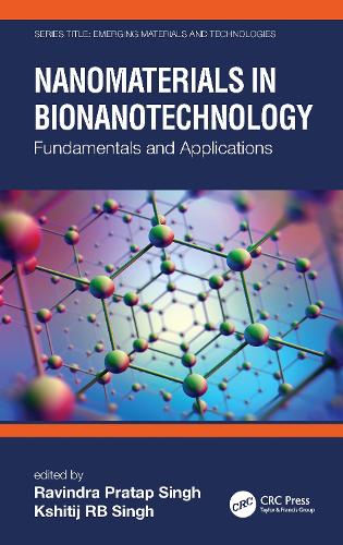 Nanomaterials in Bionanotechnology: Fundamentals and Applications.