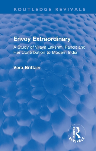 Envoy Extraordinary: A Study of Vijaya Lakshmi Pandit and Her Contribution to Modern India.