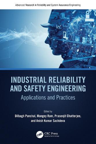 Industrial Reliability and Safety Engineering: Applications and Practices.