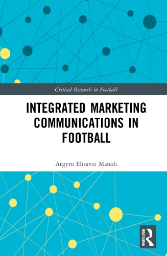 Integrated Marketing Communications in Football.