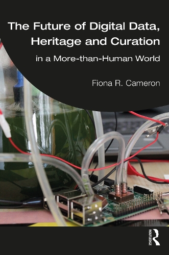 The Future of Digital Data, Heritage and Curation: in a More-than-Human World.
