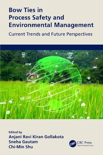 Bow Ties in Process Safety and Environmental Management: Current Trends and Future Perspectives.
