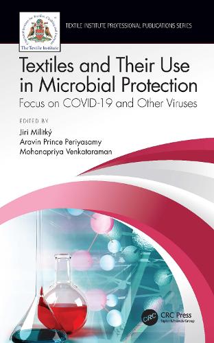 Textiles and Their Use in Microbial Protection: Focus on COVID-19 and Other Viruses.