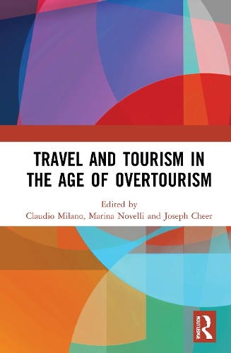 Travel and Tourism in the Age of Overtourism.
