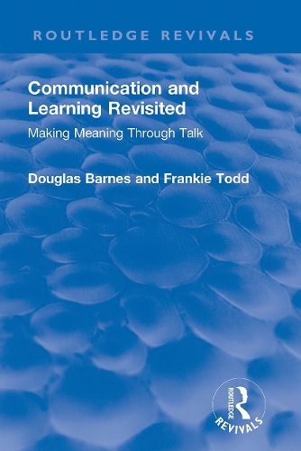 Communication and Learning Revisited: Making Meaning Through Talk.