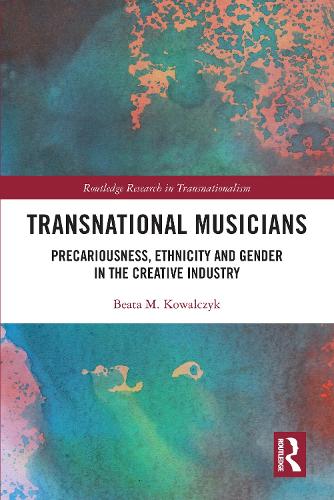Transnational Musicians: Precariousness, Ethnicity and Gender in the Creative Industry.
