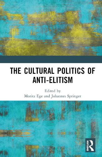 The Cultural Politics of Anti-Elitism.