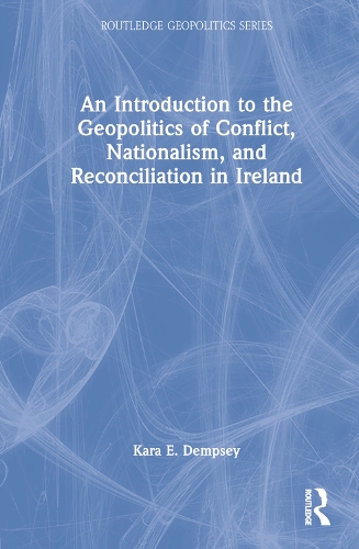 An Introduction to the Geopolitics of Conflict, Nationalism, and Reconciliation in Ireland.