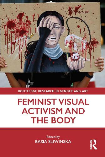 Feminist Visual Activism and the Body.