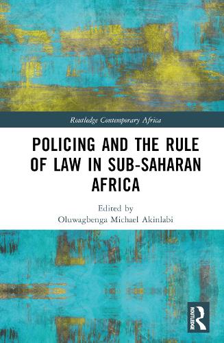 Policing and the Rule of Law in Sub-Saharan Africa.