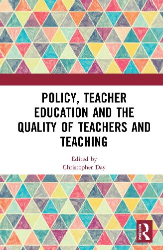 Policy, Teacher Education and the Quality of Teachers and Teaching.