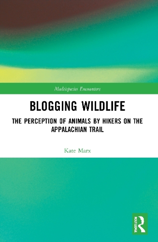 Blogging Wildlife: The Perception of Animals by Hikers on the Appalachian Trail.