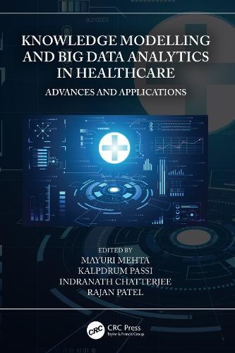 Knowledge Modelling and Big Data Analytics in Healthcare: Advances and Applications.