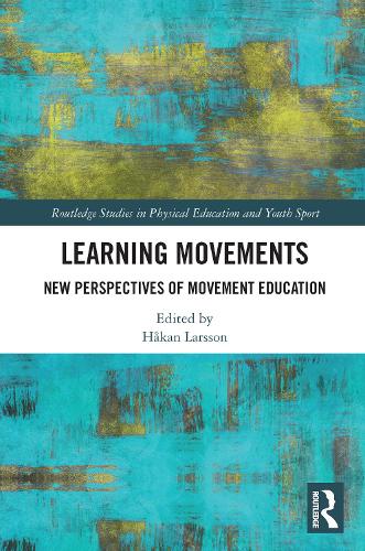 Learning Movements: New Perspectives of Movement Education.