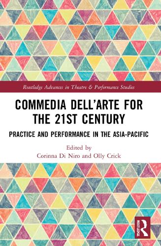 Commedia dell'Arte for the 21st Century: Practice and Performance in the Asia-Pacific.