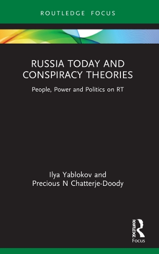 Russia Today and Conspiracy Theories: People, Power and Politics on RT.