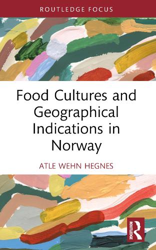 Food Cultures and Geographical Indications in Norway.