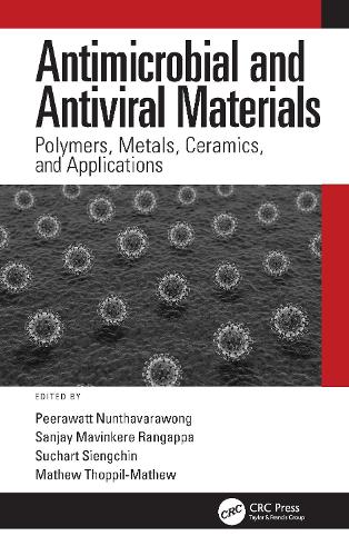 Antimicrobial and Antiviral Materials: Polymers, Metals, Ceramics, and Applications.