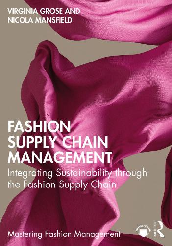 Fashion Supply Chain Management: Integrating Sustainability through the Fashion Supply Chain.