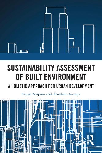 Sustainability Assessment of Built Environment: A Holistic Approach for Urban Development.