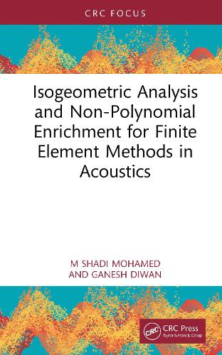 Isogeometric Analysis and Non-Polynomial Enrichment for Finite Element Methods in Acoustics.