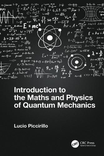 Introduction to the Maths and Physics of Quantum Mechanics.