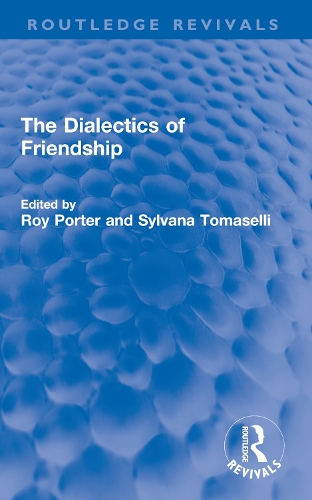 The Dialectics of Friendship.