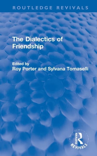 The Dialectics of Friendship.