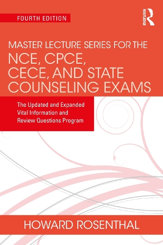 Master Lecture Series for the NCE, CPCE, CECE, and State Counseling Exams: The Updated and Expanded Vital Information and Review Questions Program. 4th edition