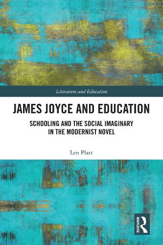 James Joyce and Education: Schooling and the Social Imaginary in the Modernist Novel.
