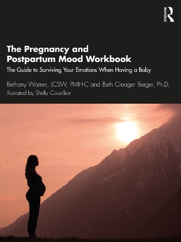 The Pregnancy and Postpartum Mood Workbook: The Guide to Surviving Your Emotions When Having a Baby.