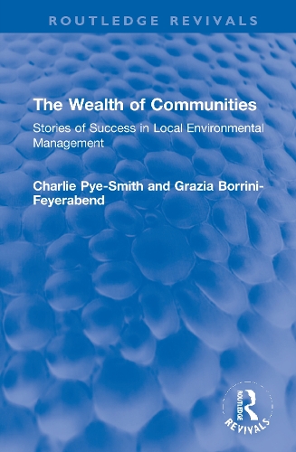 The Wealth of Communities: Stories of Success in Local Environmental Management.
