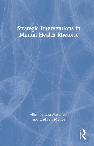 Strategic Interventions in Mental Health Rhetoric.