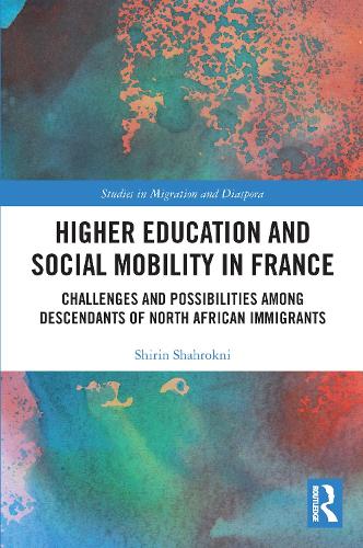 Higher Education and Social Mobility in France: Challenges and Possibilities among Descendants of North African Immigrants.