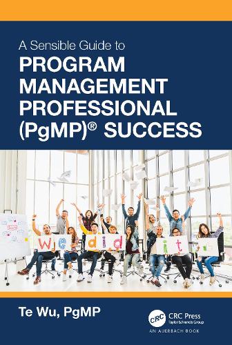 The Sensible Guide to Program Management Professional (PgMP) (R) Success.