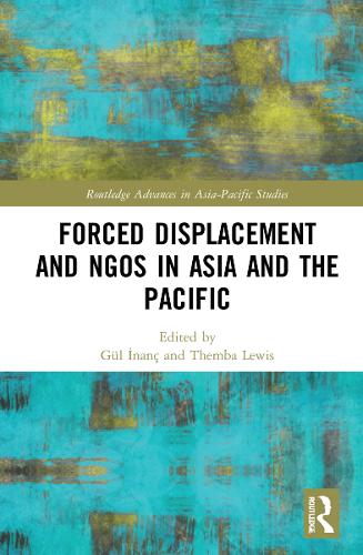 Forced Displacement and NGOs in Asia and the Pacific.