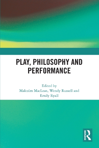 Play, Philosophy and Performance.
