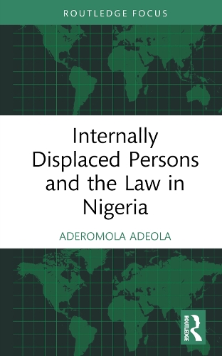 Internally Displaced Persons and the Law in Nigeria.