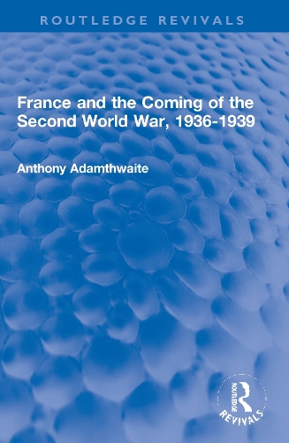France and the Coming of the Second World War, 1936-1939.