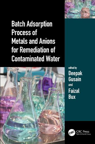 Batch Adsorption Process of Metals and Anions for Remediation of Contaminated Water.