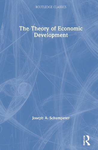 The Theory of Economic Development. With a new intro. by R. Swedberg.