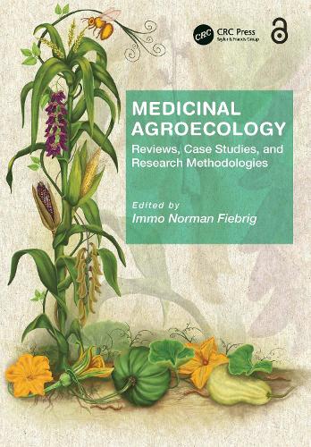Medicinal Agroecology: Reviews, Case Studies and Research Methodologies.
