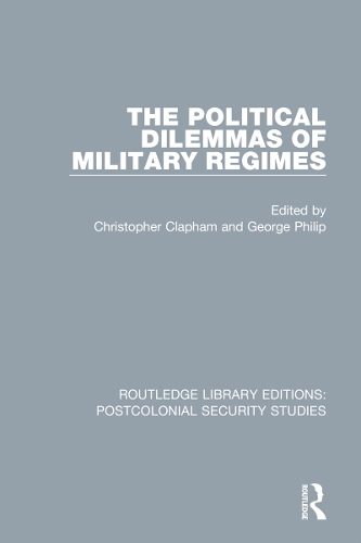 The Political Dilemmas of Military Regimes.