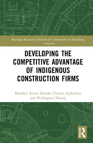 Developing the Competitive Advantage of Indigenous Construction Firms.