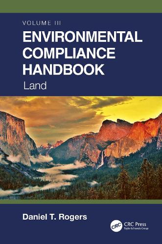 Environmental Compliance Handbook, Volume 3: Land.