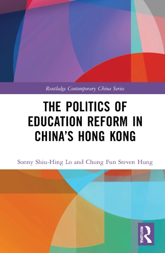 The Politics of Education Reform in China's Hong Kong.