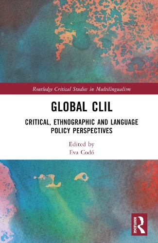 Global CLIL: Critical, Ethnographic and Language Policy Perspectives.