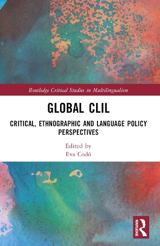 Global CLIL: Critical, Ethnographic and Language Policy Perspectives.