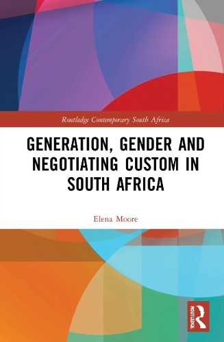 Generation, Gender and Negotiating Custom in South Africa.